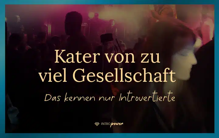 Blogbeitrag Titelbild: Das kennen nur Introvertierte: Akku leer als Mensch - Kater von zu viel Gesellschaft