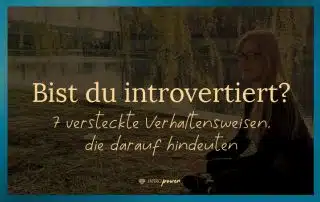 Blogbeitrag Titelbild: Bist du introvertiert? 7 versteckte Anzeichen für Introversion