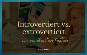 Blogbeitrag Titelbild: introvertiert und extravertiert - die 5,5 wichtigsten Fakten