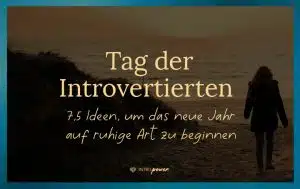 Blogbeitrag Titelbild: Tag der Introvertierten - 7,5 Ideen für ruhige Menschen, um das neue Jahr zu beginnen